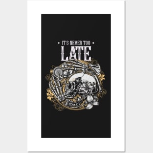 It's Never Too Late Skull and Bones Posters and Art